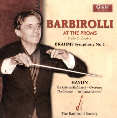 Haydn / Brahms / Halle Orchestra / Barbirolli: Barbirolli at the Proms