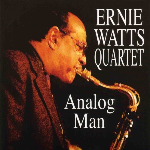 Watts, Ernie: Analog Man