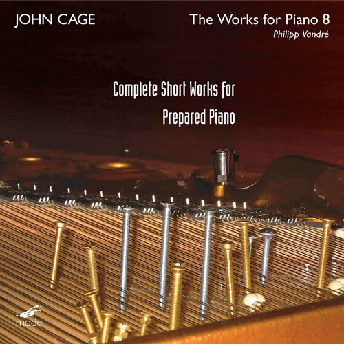 Cage / Vandre: Complete Short Works for Prepared Piano