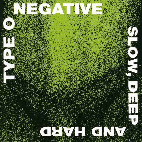 Type O Negative: Slow Deep & Hard