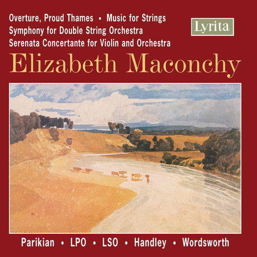 Maconchy / Parikian / Lpo / Handley: Orchestral Works