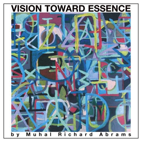 Abrams, Muhal Richard: Vision Towards Essence