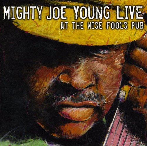 Young, Mighty Joe: Live at Wise Fool's Pub