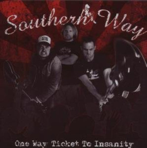 Southern Way: One Way Ticket to Insanity