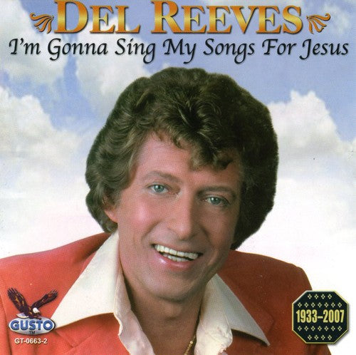 Reeves, Del: I'm Gonna Sing My Songs for Jesus