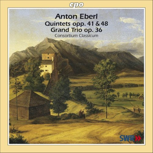 Eberl / Consortium Classicum: Grand Quintetto Op 41 / Grand Trio Op 36