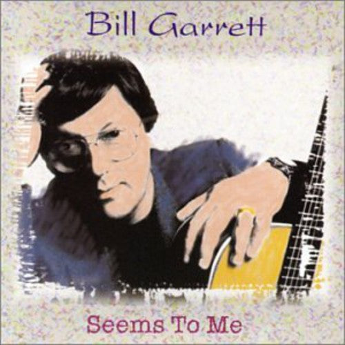 Garrett, Bill: Seems to Me