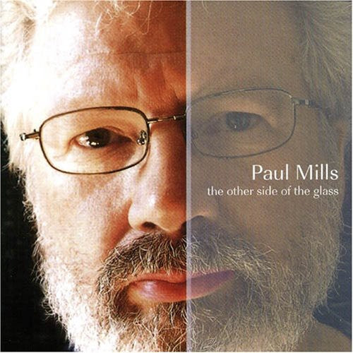 Mills, Paul: The Other Side Of The Glass