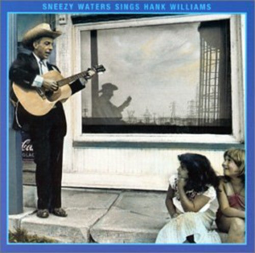 Waters, Sneezy: Sneezy Waters Sings Hank Williams