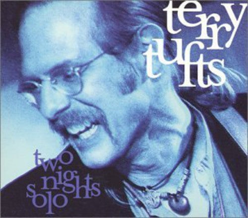 Tufts, Terry: Two Nights Solo