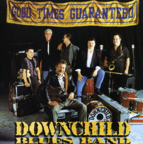 Downchild: Good Times Guaranteed