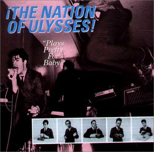 Nation of Ulysses: Plays Pretty for Baby