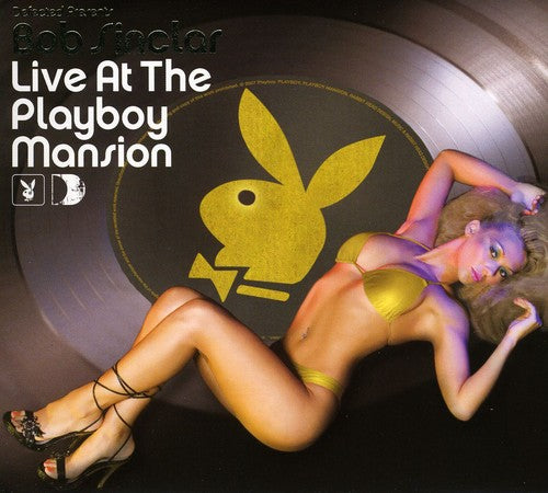 Sinclar, Bob: Live at the Playboy Mansion