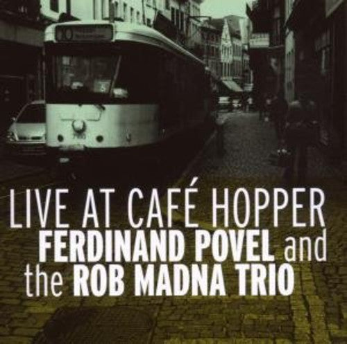 Povel, Ferdinand & Rob Madna Trio: Live at Cafe Hopper