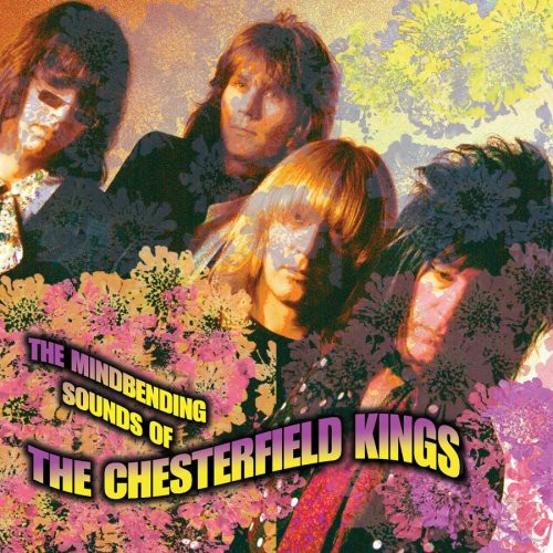 Chesterfield Kings: The Mindbending Sounds Of The Chesterfield Kings