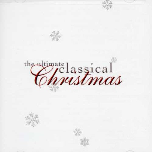 Ultimate Classical Christmas / Various: Ultimate Classical Christmas / Various