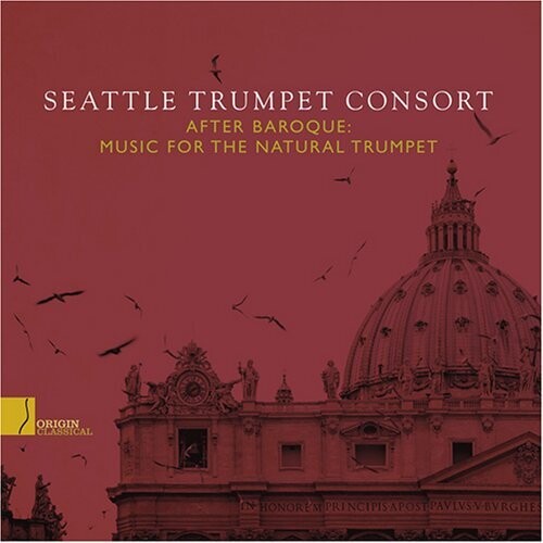 Seattle Trumpet Consort: After Baroque: Music for the Natural Trumpet