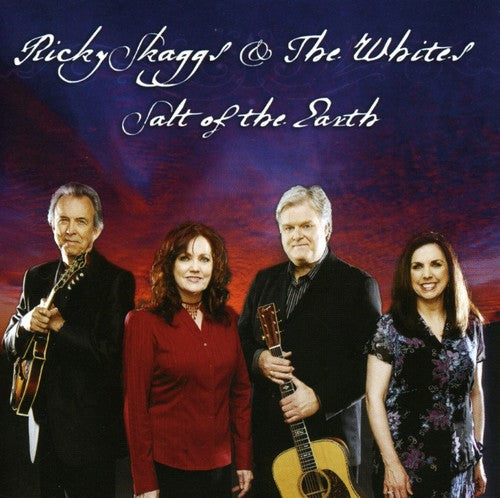 Skaggs, Ricky & the Whites: Salt of the Earth