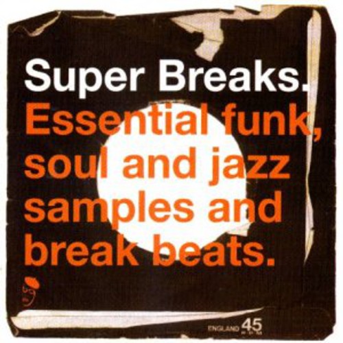 Super Breaks: Essential Funk Soul & Jazz / Various: Super Breaks: Essential Funk Soul and Jazz Samples and Break-Beats, Vol. 1