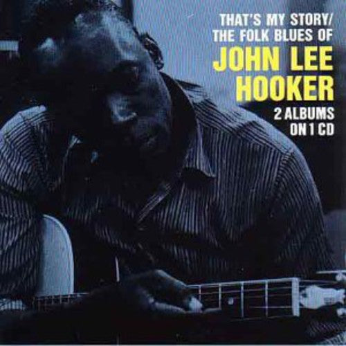 Hooker, John Lee: That's My Story/Folk Blues of John Lee Hooker