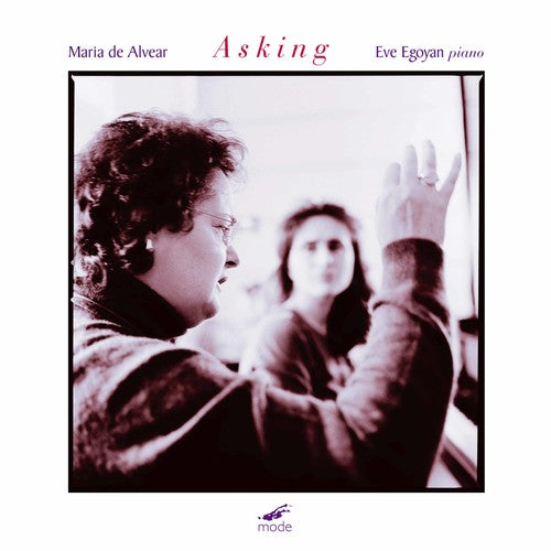 Alvear, Maria De / Egoyan, Eve: Asking