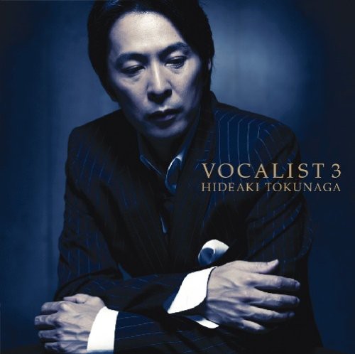 Tokunaga, Hideaki: Vocalist 3