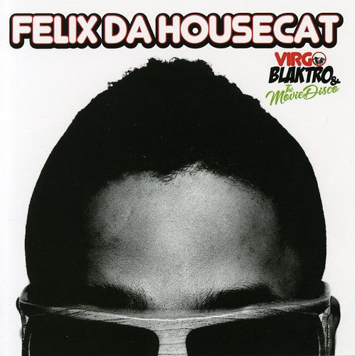 Felix da Housecat: Virgo Blaktro and The Movie Disco