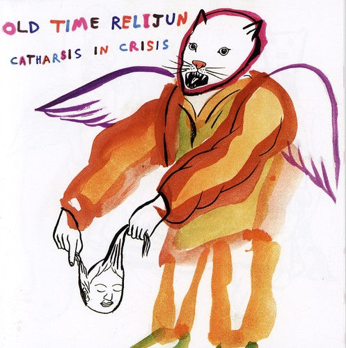 Old Time Relijun: Catharsis in Crisis