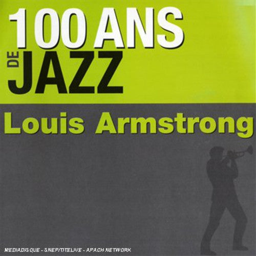 Armstrong, Louis: 100 Ans de Jazz