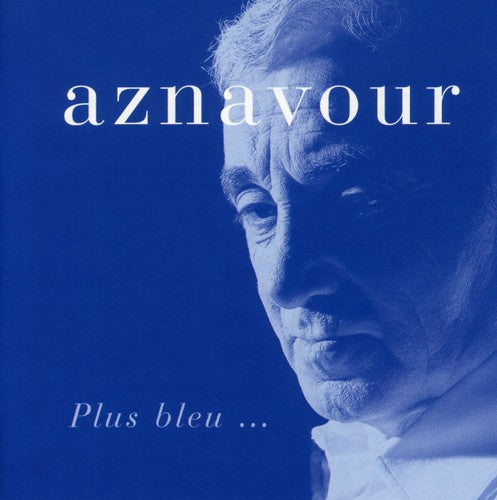 Aznavour, Charles: Plus Bleu