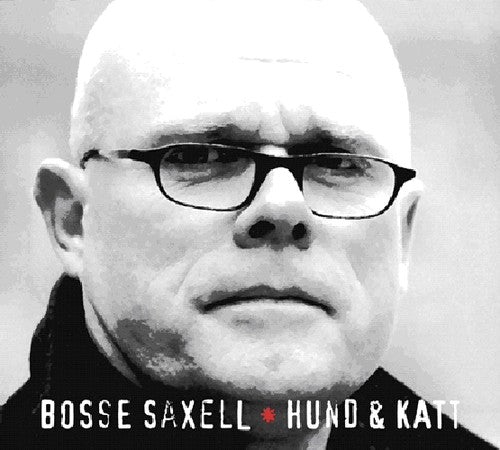 Saxell, Bosse: Hund & Katt