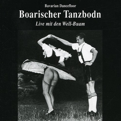 Well Buam: Boarischer Tanzboden