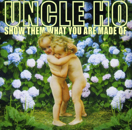 Uncle Ho: Show Them What You Are Made of