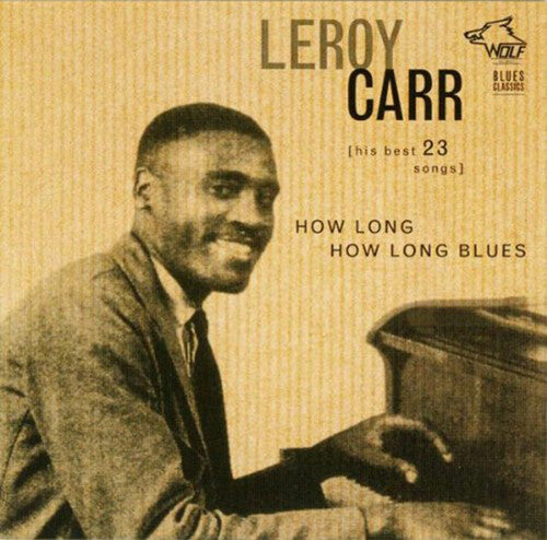 Carr, Leroy: How Long How Long Blues