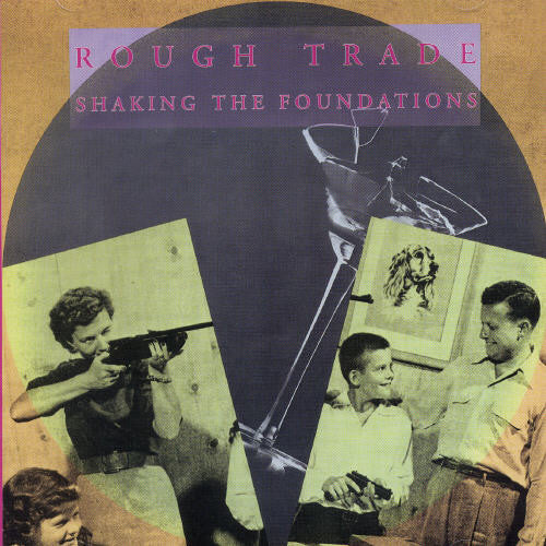 Rough Trade: Shaking the Foundations