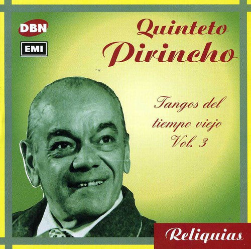 Quinteto Pirincho: Tangos Del Tiempo Viejo, Vol. 3