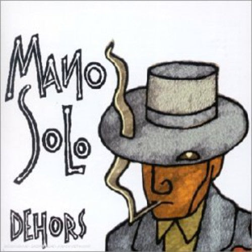 Mano Solo: Dehors