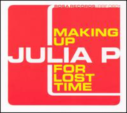 Julia P: Making Up for Lost Time