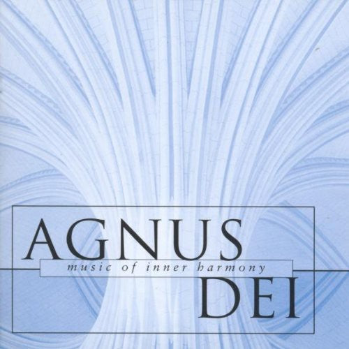 Choir of New College / Higginbottom: Agnus Dei: Music of Inner Harmony