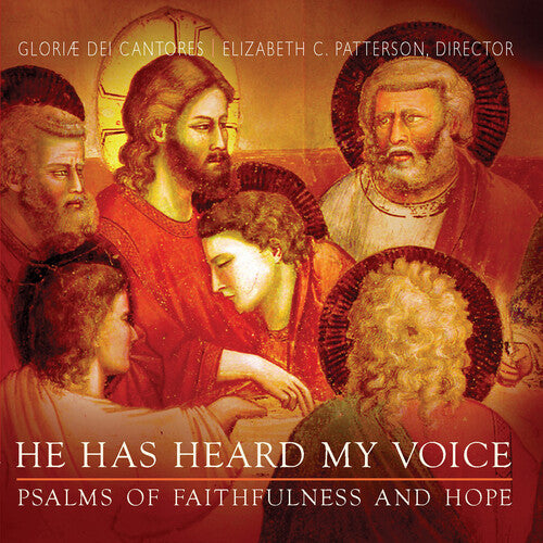 Gloriae Dei Cantores: He Has Heard My Voice: Psalms of Faithfulness