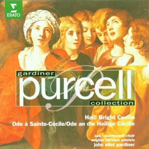 Purcell / Gardiner / Monteverdi Choir: Hail Bright Cecilia