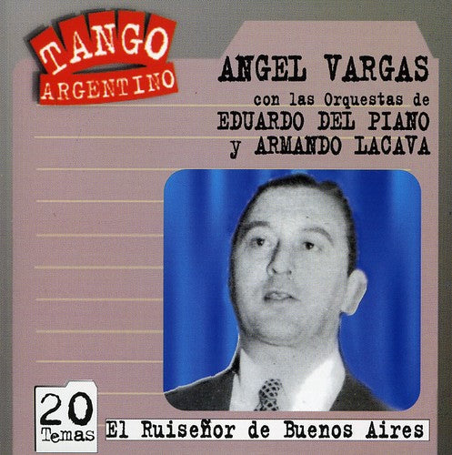 Vargas, Angel: El Ruisenor de Buenos Aires