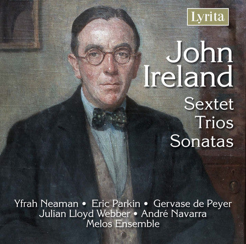 Ireland / Webber / Navarra / Neaman / Parkin: Sextet Trios & Sonatas