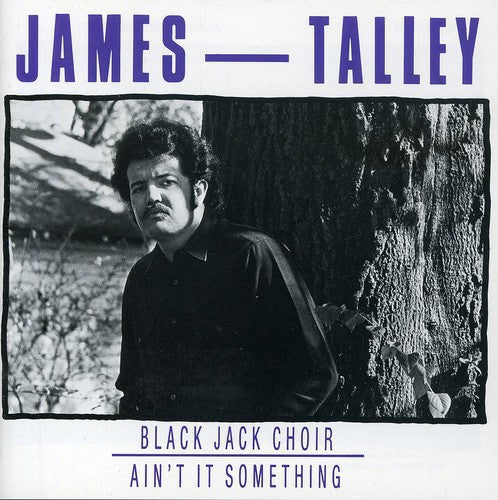 Talley, James: Black Jack Choir / Ain't It Something