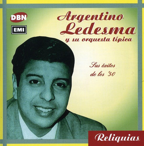 Ledesma, Argentino: Sus Exitos de los 50