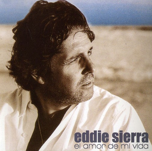 Sierra Eddie: El Amor de Mi Vida