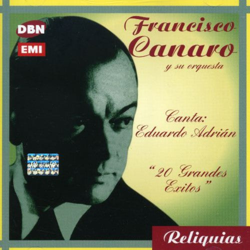 Canaro, Francisco: Canta Eduardo Adrian: 20 Grandes