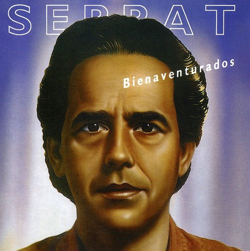 Serrat, Joan Manuel: Bienaventurados