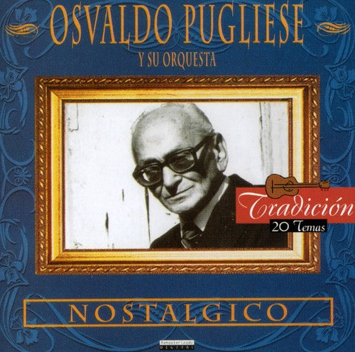 Pugliese, Osvaldo: Nostalgico