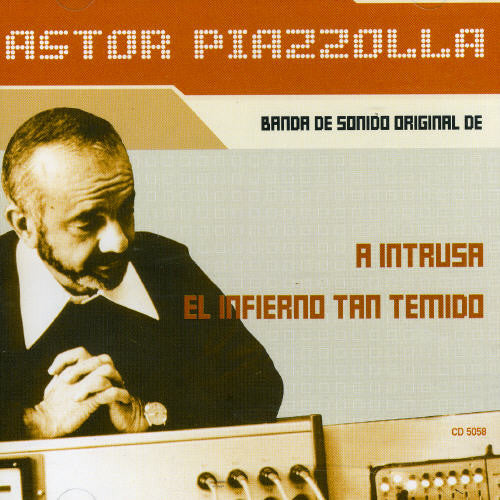 Piazzolla, Astor: Intrus- El Infierno Tan Te